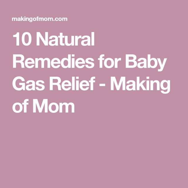 10 Natural Remedies for Baby Gas Relief