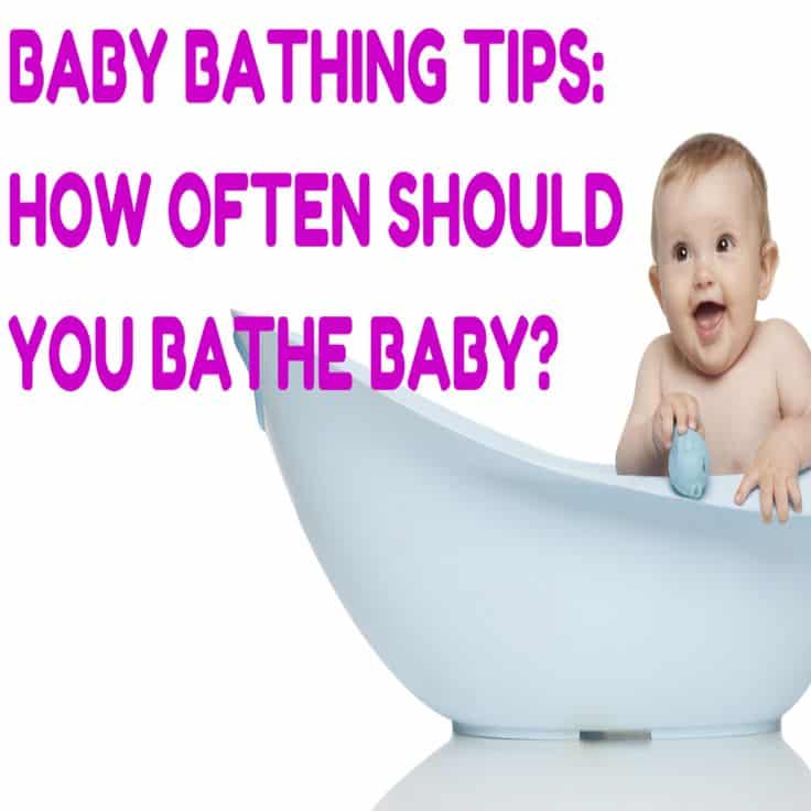 Baby Bathing Tips: How Often Should You Bathe A Baby?