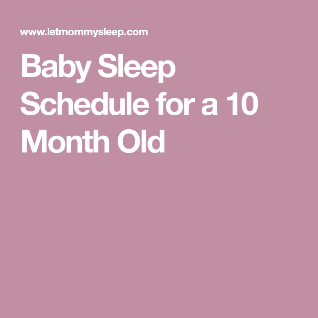 Baby Sleep Schedule for a 10 Month Old