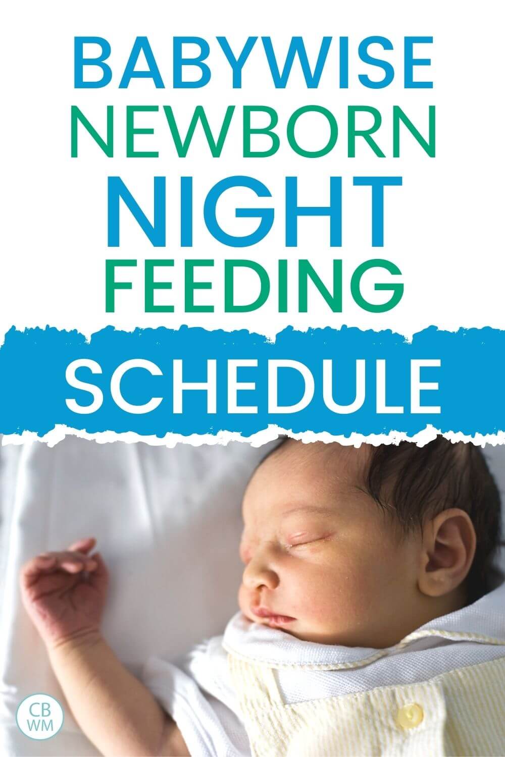 Babywise Newborn Night Feeding Schedule