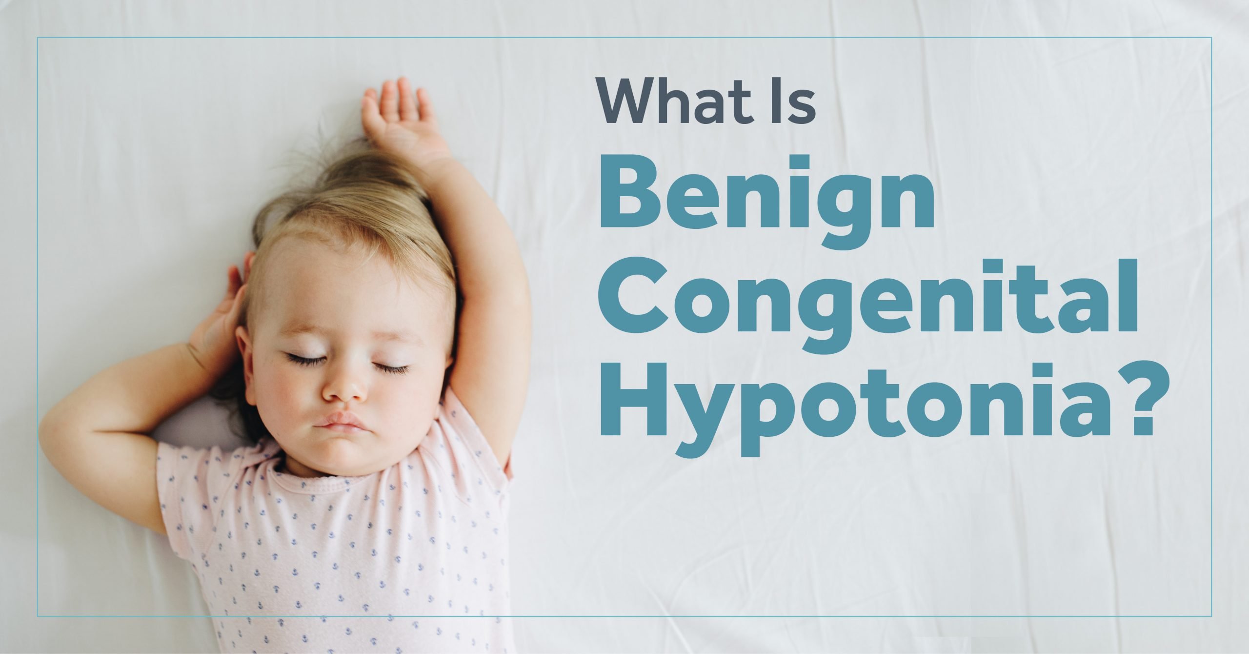 Benign Congenital Hypotonia