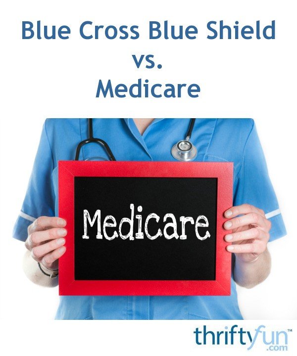Blue Cross Blue Shield vs. Medicare