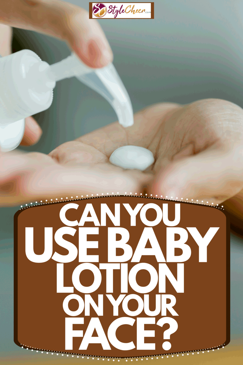 Can You Use Baby Lotion On Your Face?