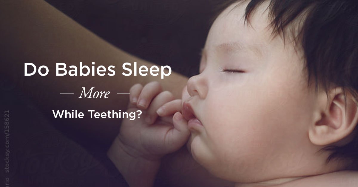 Do Babies Sleep More When Teething: Yes or No?