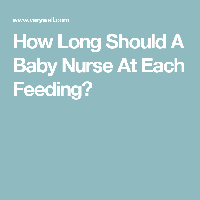How Long Should It Take to Breastfeed at Each Feeding? (With images ...