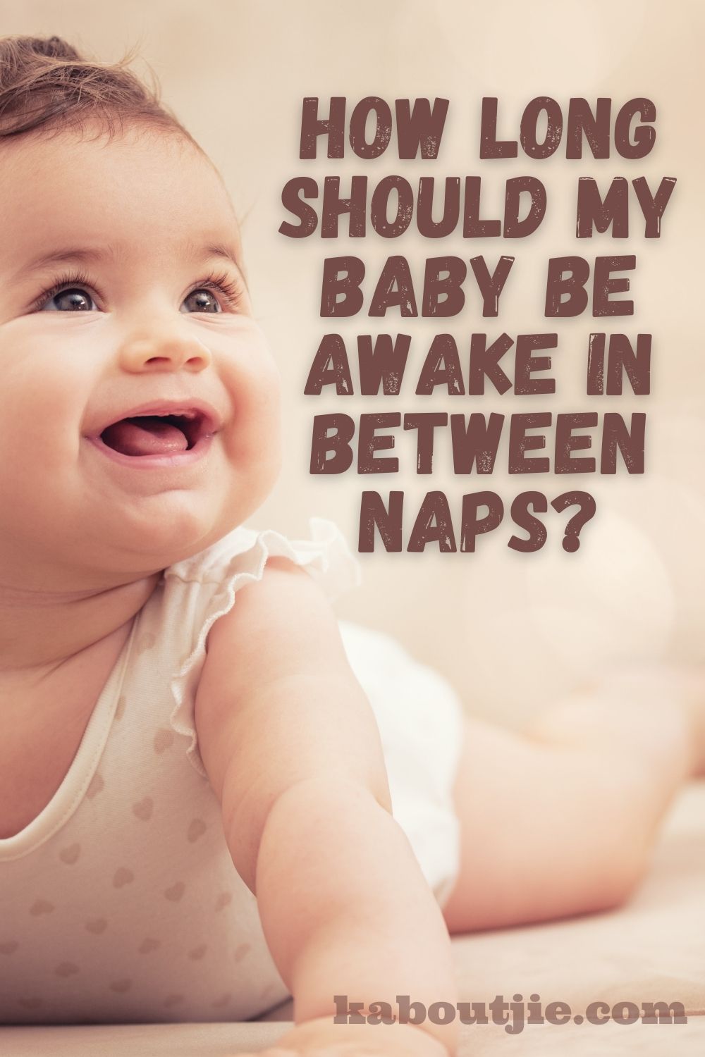How long should my baby be awake in between naps?