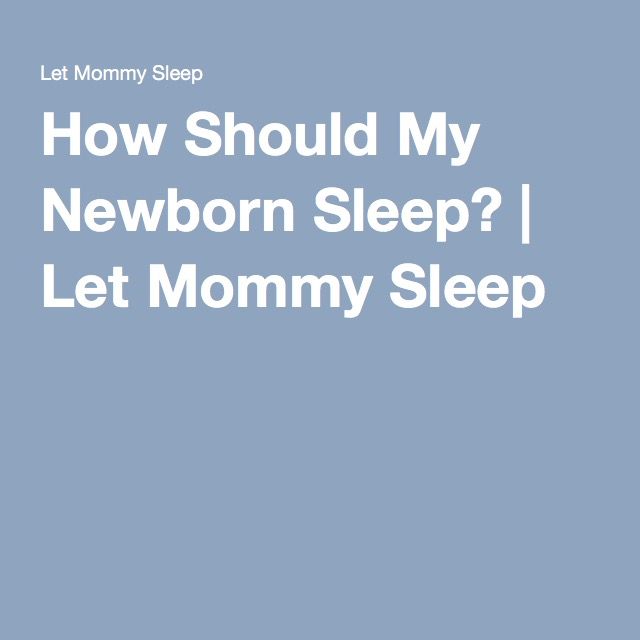 How Should My Newborn Sleep?
