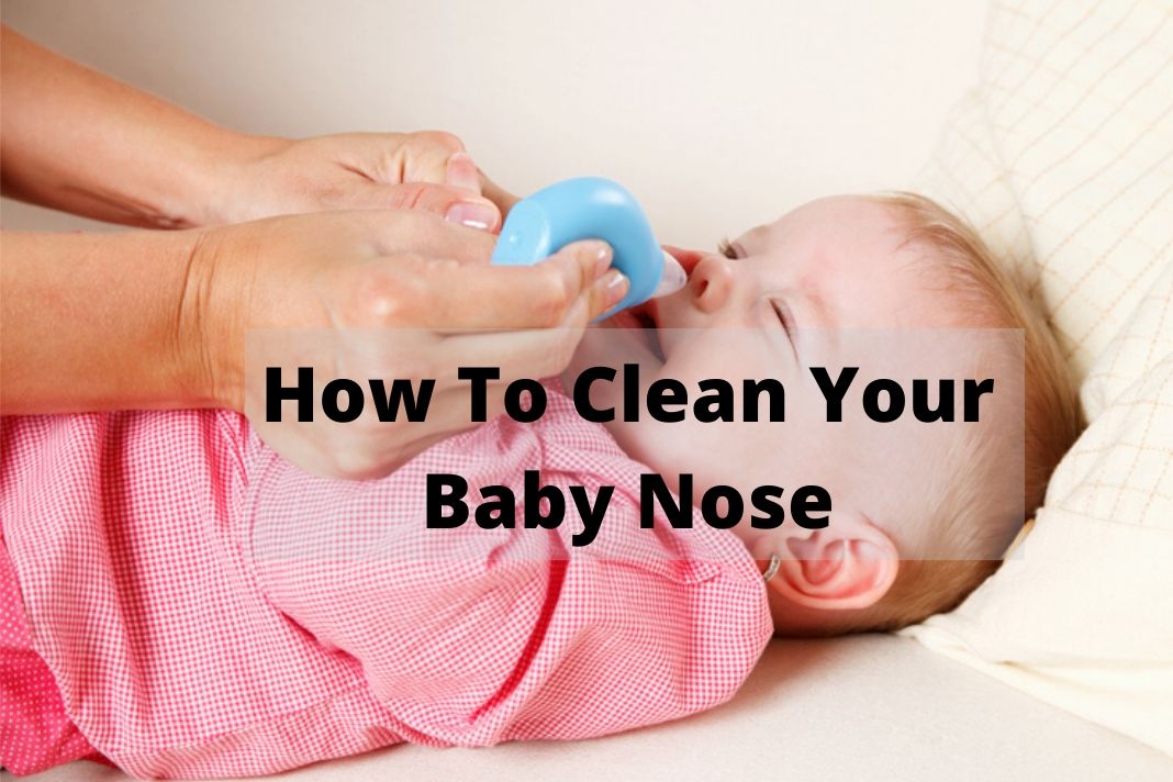 How to clean your baby nose with and without a nasal aspirator