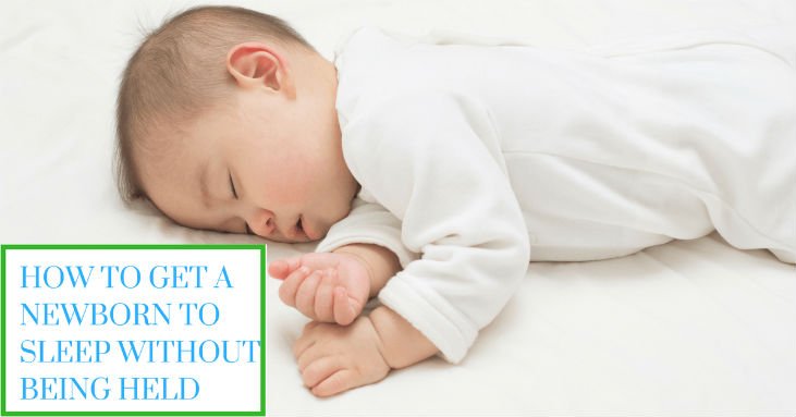 How To Get A Newborn To Sleep Without Being Held: See What ...