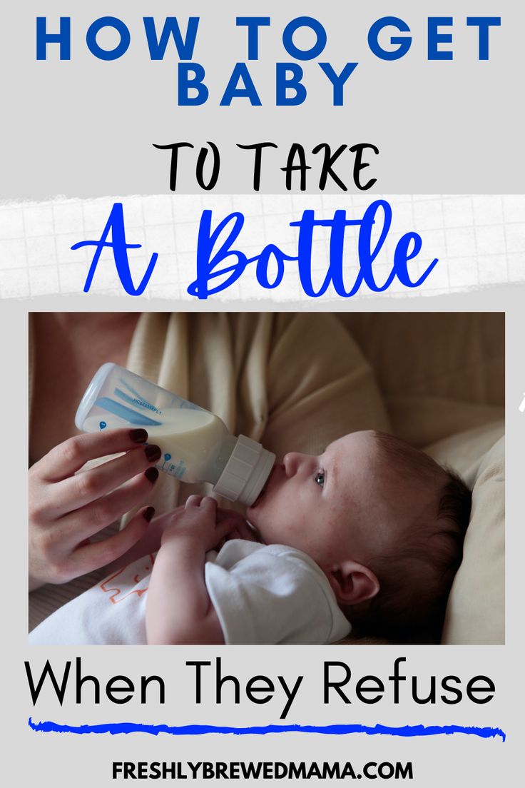 How To Get Baby To Take A Bottle