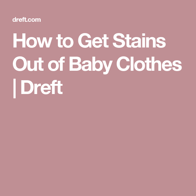 How to Get Stains Out of Baby Clothes
