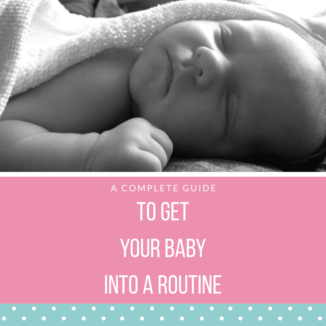 LITTLE WAYS TO GET YOUR BABY INTO A ROUTINE