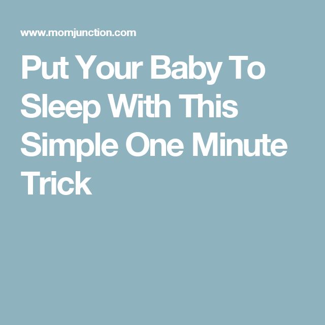 Put Your Baby To Sleep With This Simple One Minute Trick