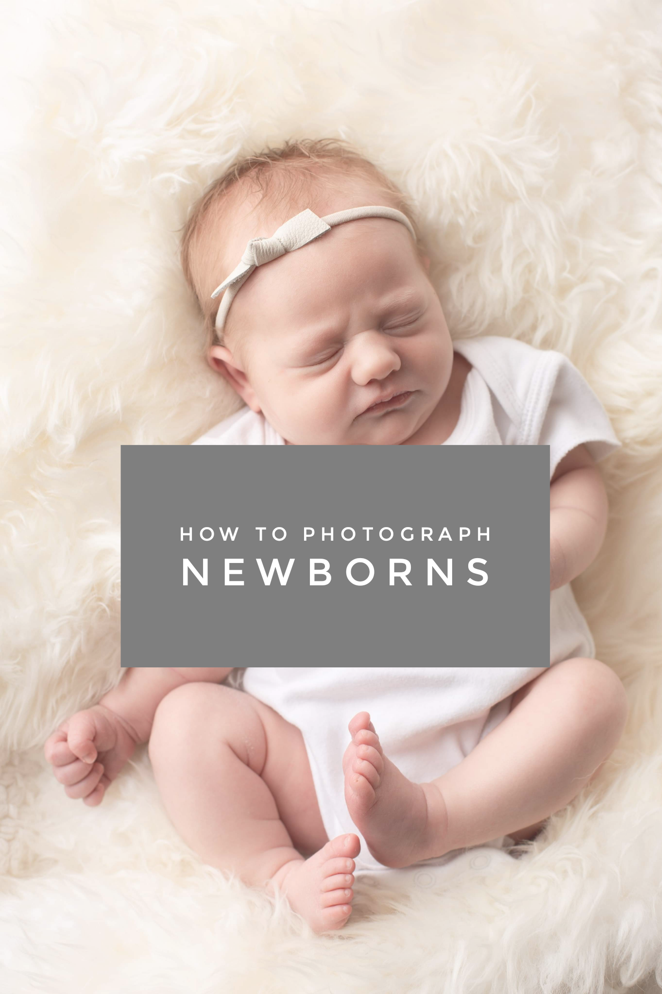 The secrets to taking Newborn Pictures