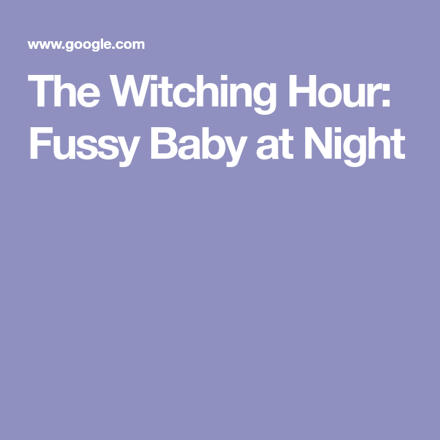 The Witching Hour: Fussy Baby at Night