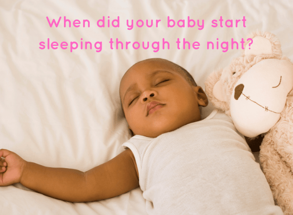 When Did Your Baby Start Sleeping Through The Night?