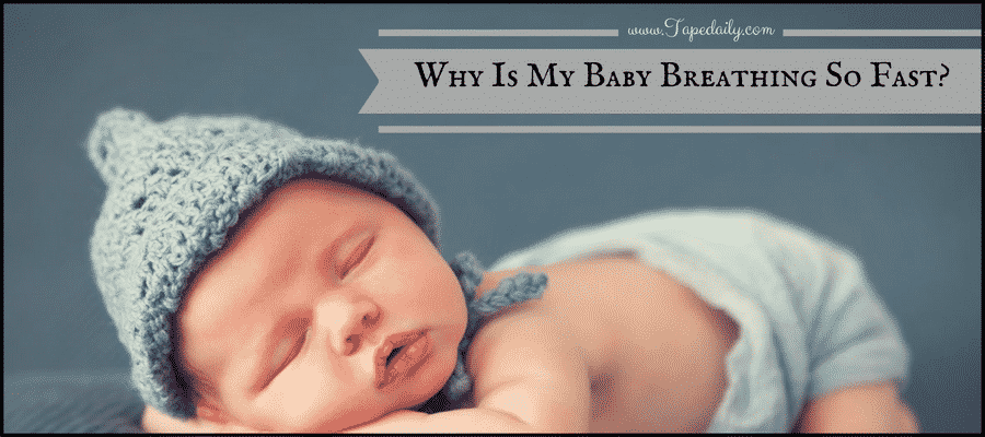 Why Is My Baby Breathing So Fast?