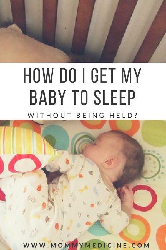 Wondering How do you get a baby to sleep without being ...